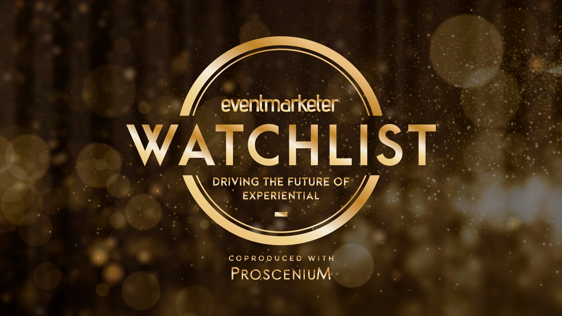 Gold Event Marketer Watchlist badge reading Driving the Future of Experiential, coproduced with Proscenium