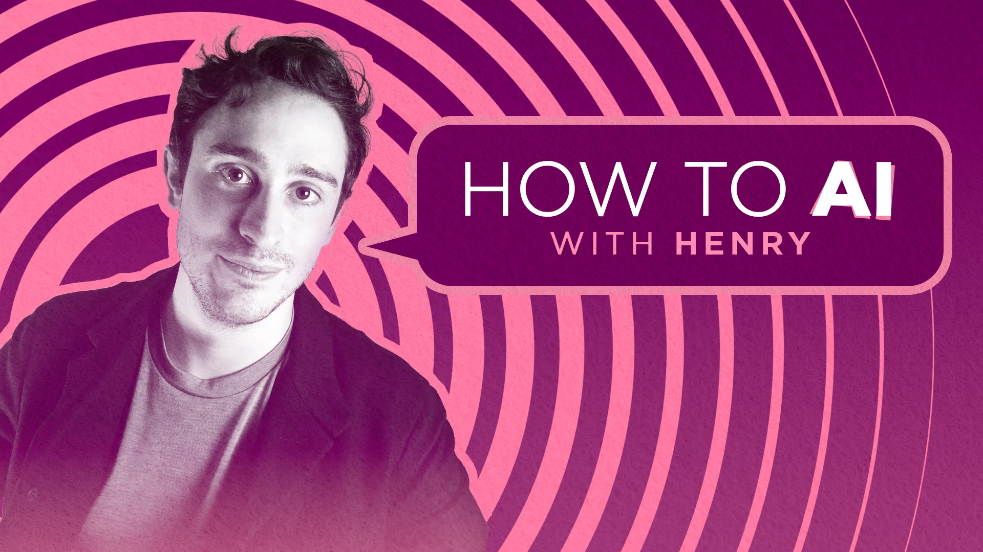 How to AI with Henry title card with Henry Evans in a speech-bubble design on pink spirals