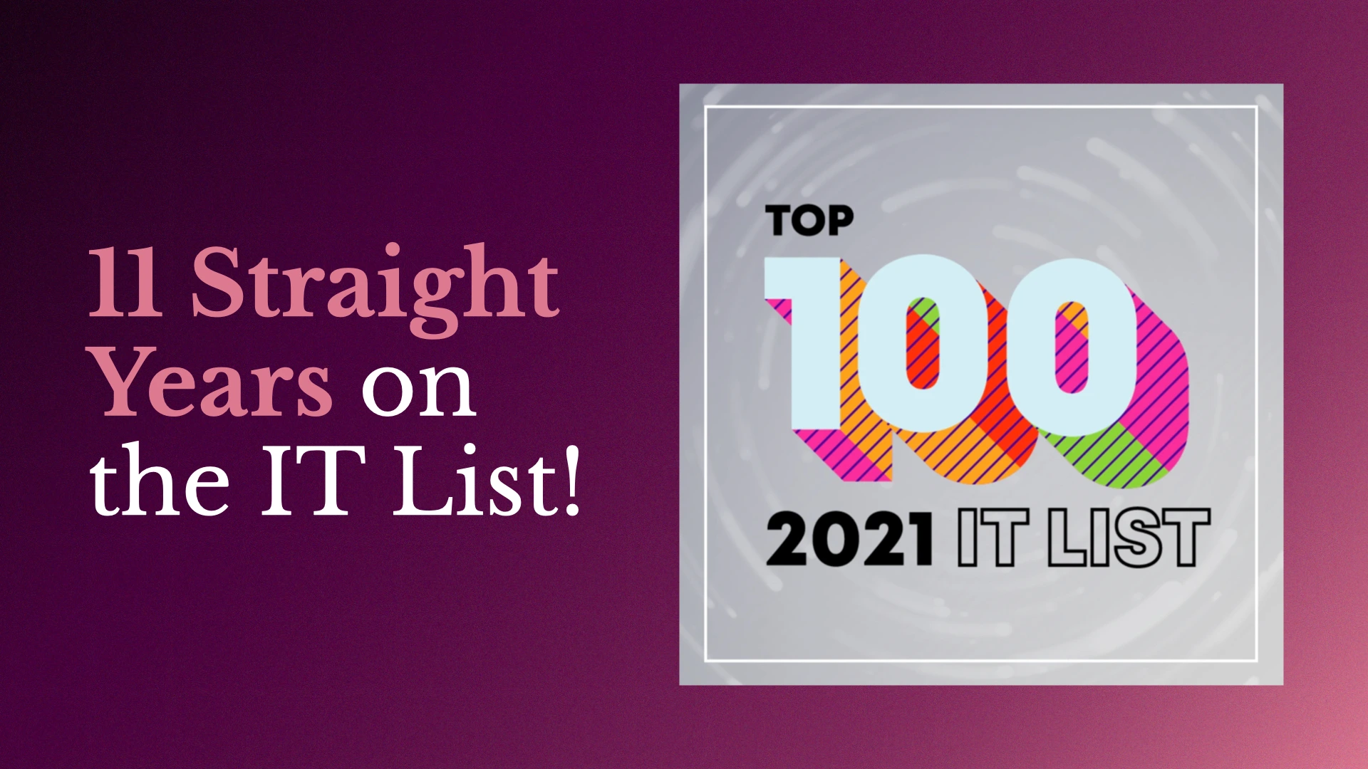 11 Straight Years on the IT List beside the Event Marketer Top 100 2021 IT List badge