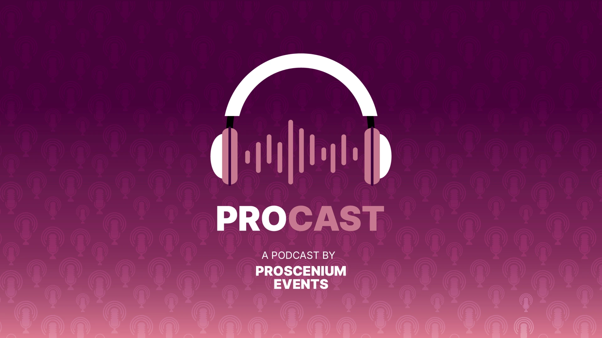 ProCast podcast cover with headphones and waveform, a podcast by Proscenium Events